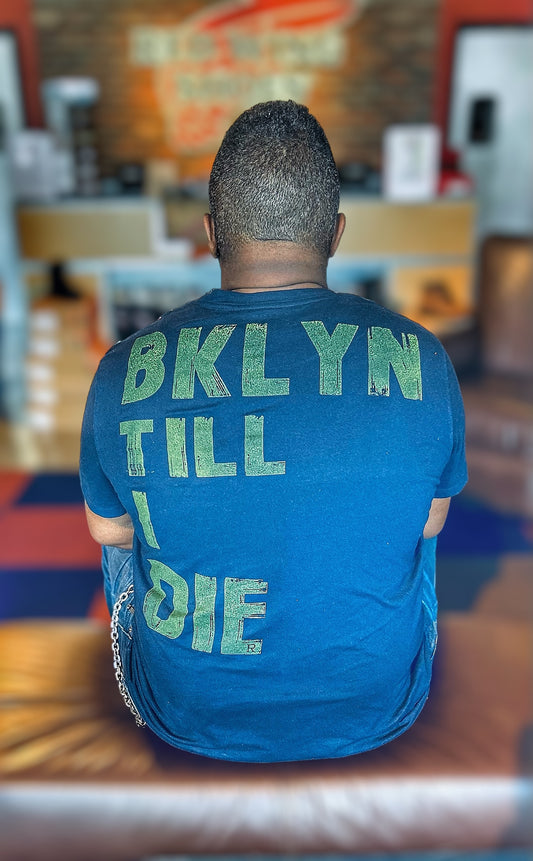 Bklyn Till I Die Tshirt